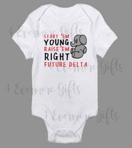 Delta Raise 'em Right Baby Body Suit Delta Sigma Theta Baby Body Suit