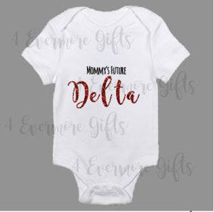 Mommy's Future Delta Baby Body Suit Delta Sigma Theta Baby Body Suit