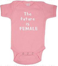 Load image into Gallery viewer, The Future Is Female Baby Body Suit