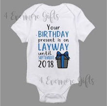 Load image into Gallery viewer, Your Present Is on Layway Baby Body Suit