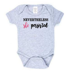 Nevertheless She Persisted Baby Body Suit