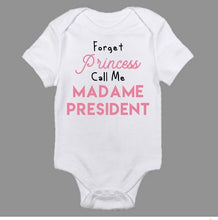 Load image into Gallery viewer, Forget Princess Call Me President Baby Bodysuit