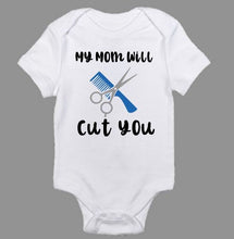 Load image into Gallery viewer, My Mom Will Cut You Baby Body Suit | My Dad Will Cut You Baby Body Suit