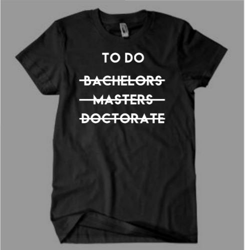 To Do Doctorate Shirt