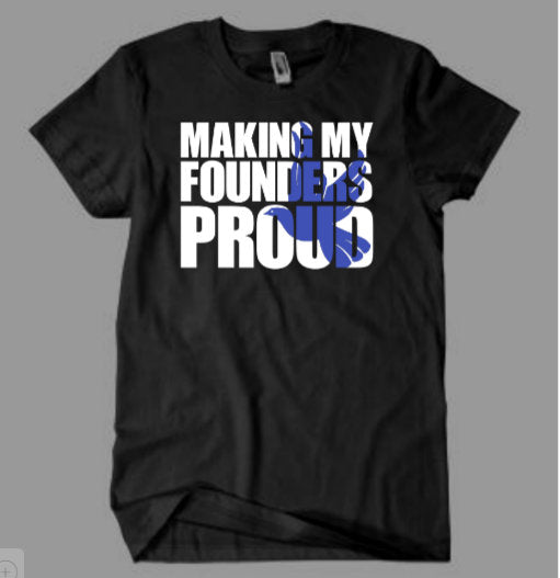 Making My Founders Proud ZPB Inspired Shirt