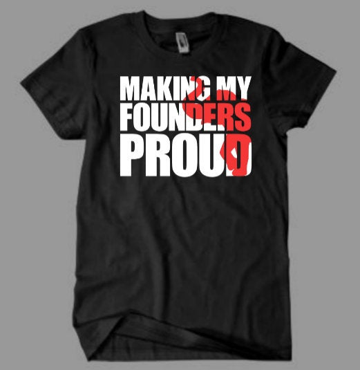 Making My Founders Proud DST Inspired Shirt